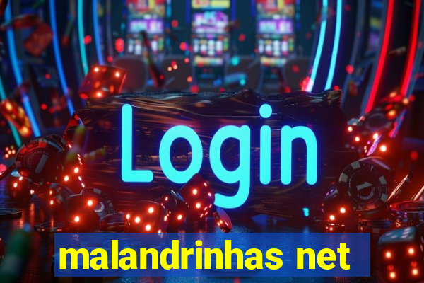 malandrinhas net